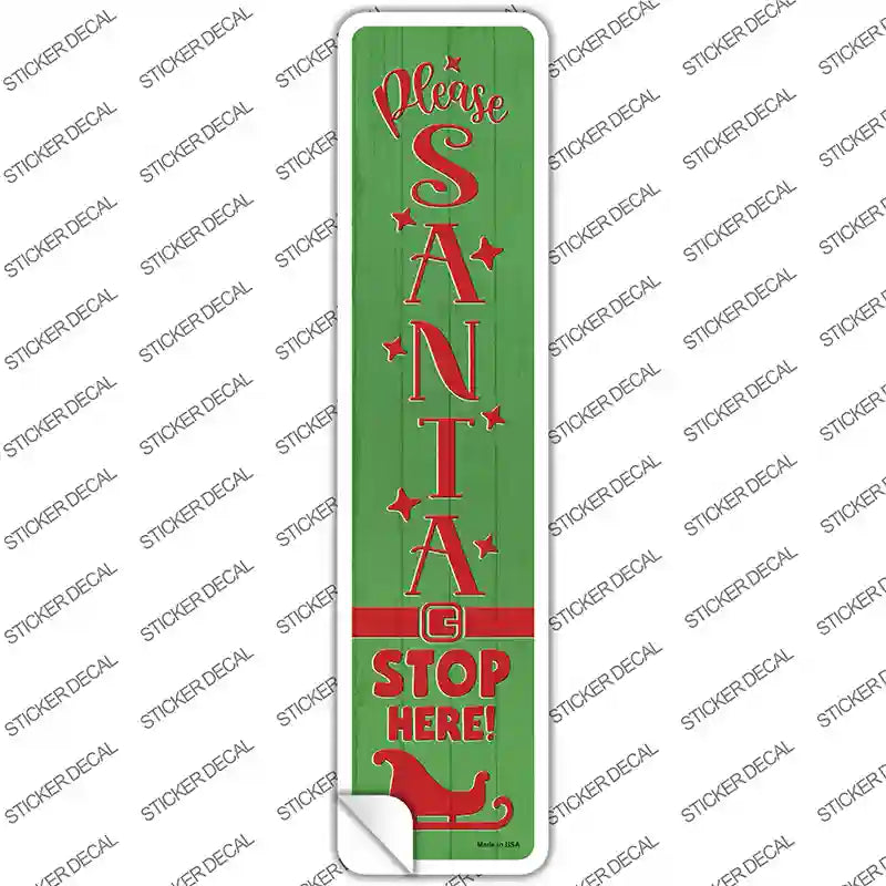 K-1663s-L Santa Stop Here Green Novelty Narrow Sticker Decal - Large