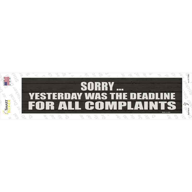 K-1708s-M Complaint Deadline Was Yesterday Novelty Narrow Sticker Decal - Medium