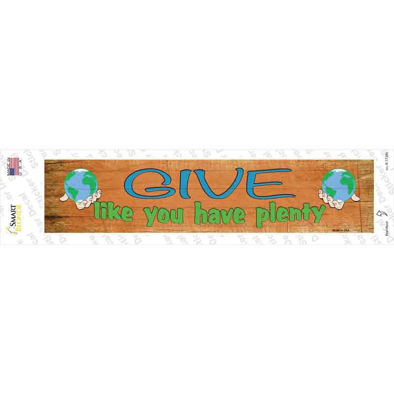 K-1728s-M Give Have Plenty Novelty Narrow Sticker Decal - Medium