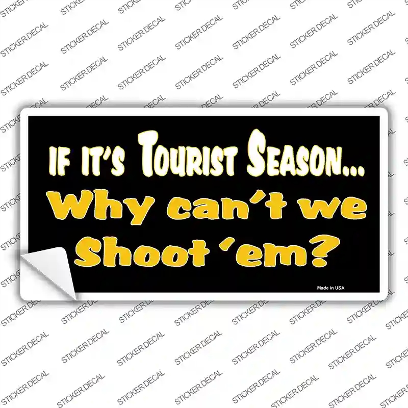 LP-056s-XL Why Cant We Shoot Em Novelty Sticker Decal - Extra Large