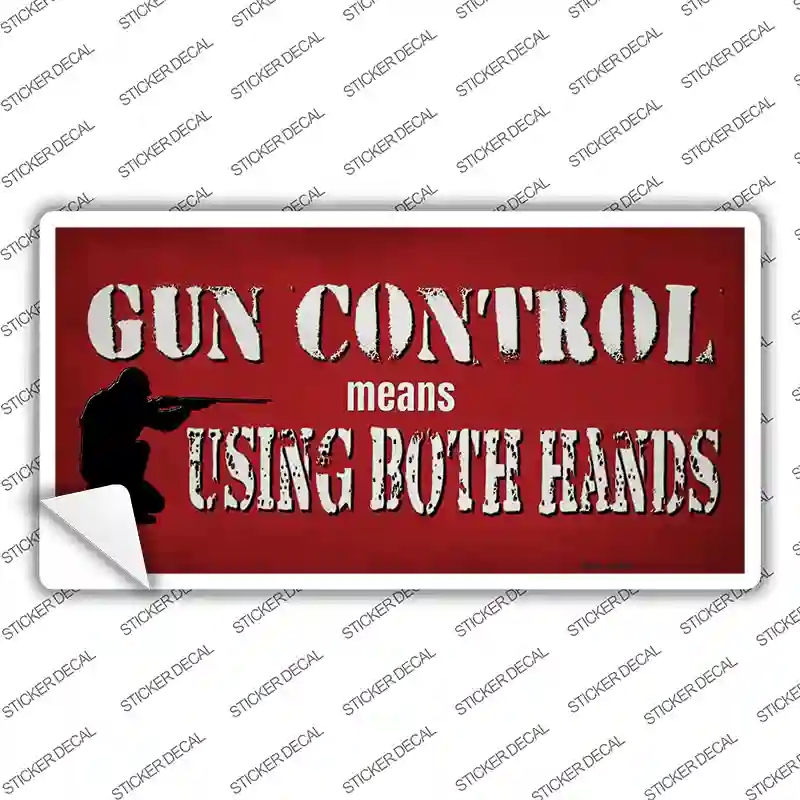 LP-13677s-L Gun Control Use Both Hands Novelty Sticker Decal - Large