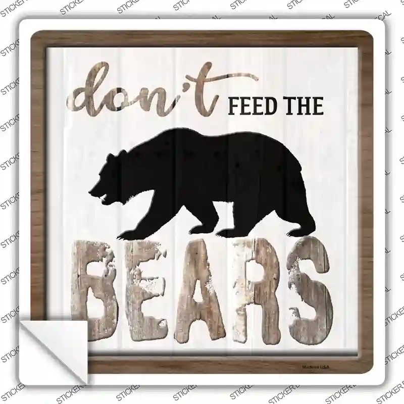 SQ-1374s-L Dont Feed the Bears Novelty Square Sticker Decal - Large