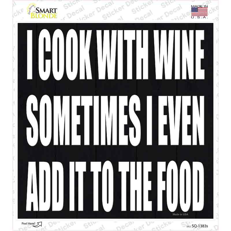 SQ-1383s-M I Cook with Wine Novelty Square Sticker Decal - Medium