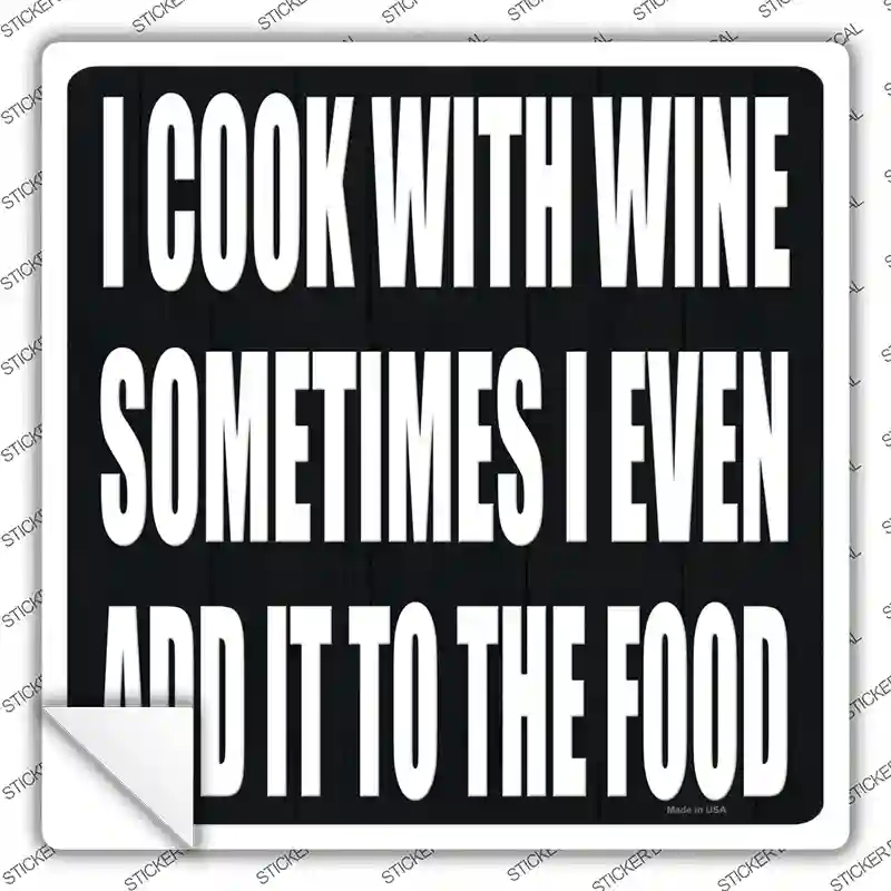 SQ-1383s-S I Cook with Wine Novelty Square Sticker Decal - Small