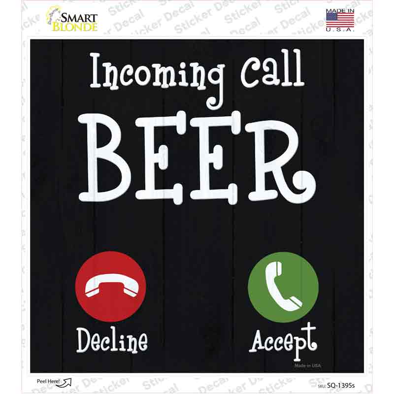 SQ-1395s-M Incoming Call Beer Novelty Square Sticker Decal - Medium
