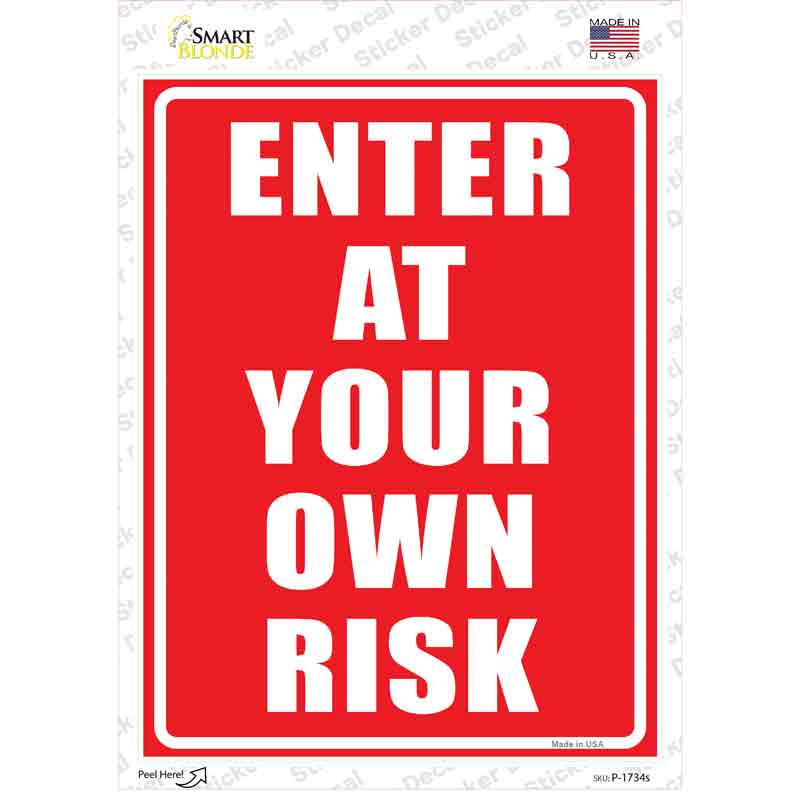 P-1734s-M Enter At Your Own Risk Novelty Rectangle Sticker Decal - Medium