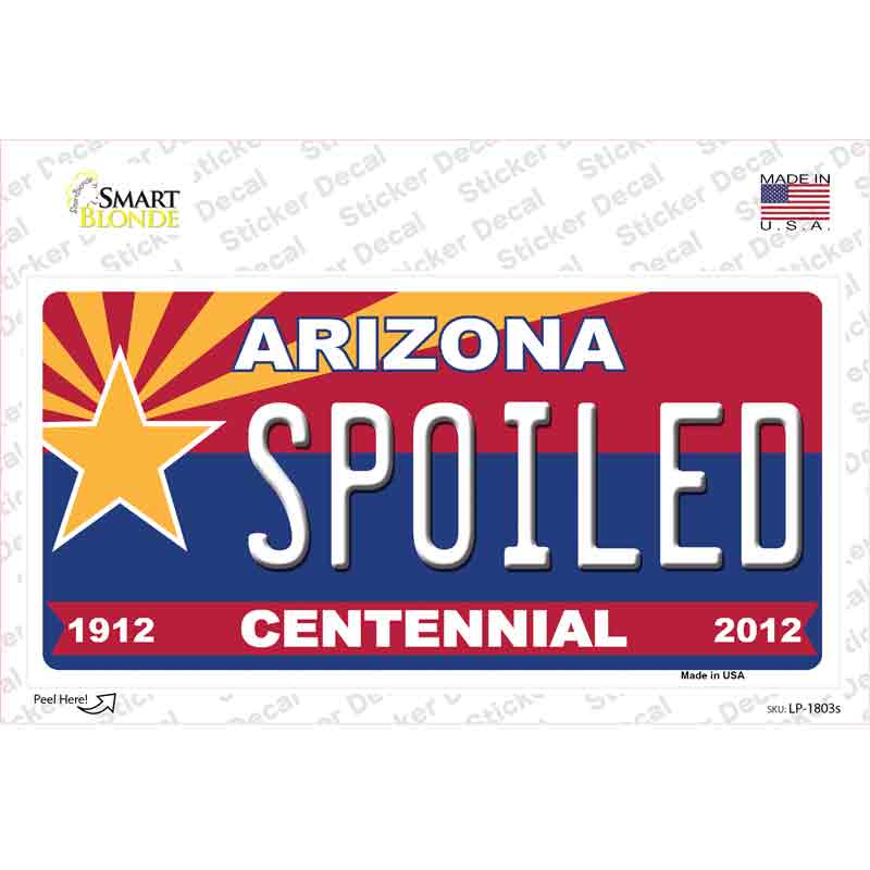 LP-1803s-M Arizona Centennial Spoiled Novelty Sticker Decal - Medium