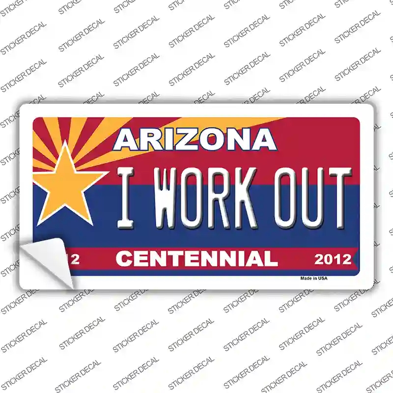 LP-1821s-L Arizona Centennial I Work Out Novelty Sticker Decal - Large