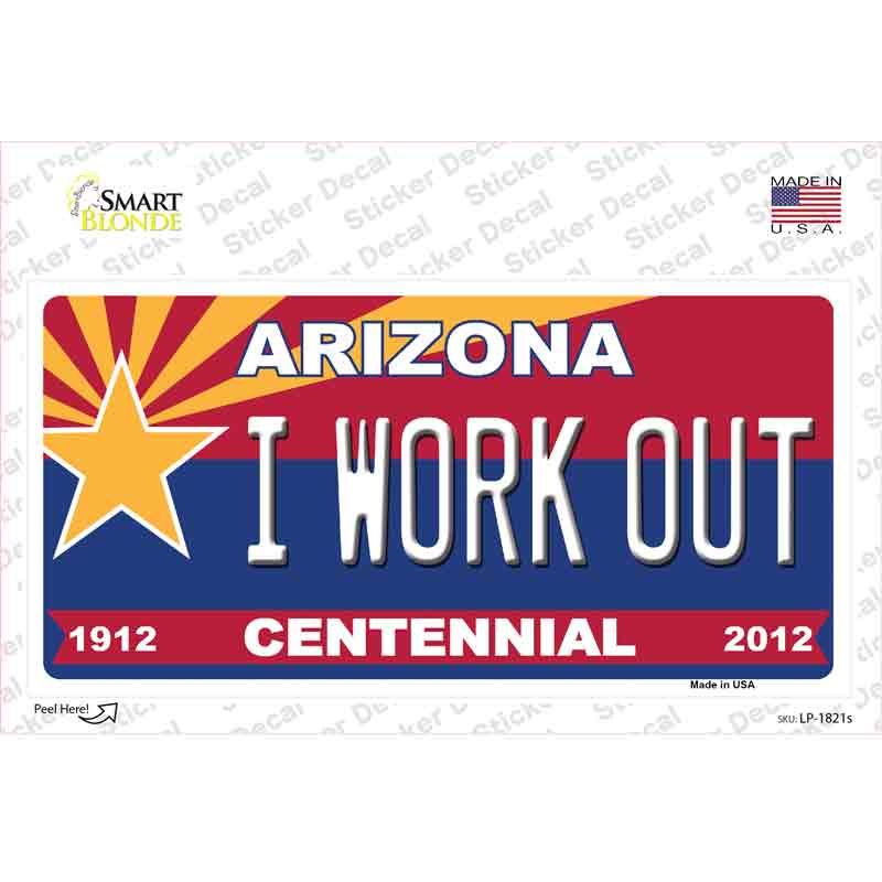 LP-1821s-M Arizona Centennial I Work Out Novelty Sticker Decal - Medium