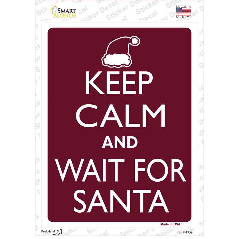 P-195s-M Keep Calm & Wait for Santa Novelty Rectangle Sticker Decal - Medium