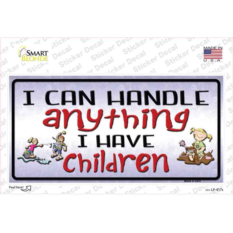 LP-417s-M I Can Handle Anything Novelty Sticker Decal - Medium