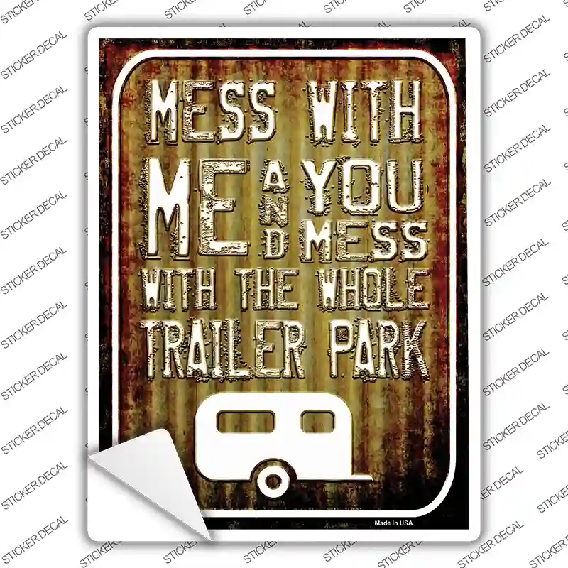 P-2403s-XL Mess with Me Corrugated Novelty Rectangle Sticker Decal - Extra Large