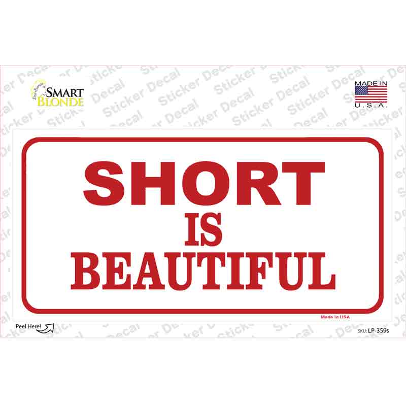 LP-359s-M Short is Beautiful Novelty Sticker Decal - Medium