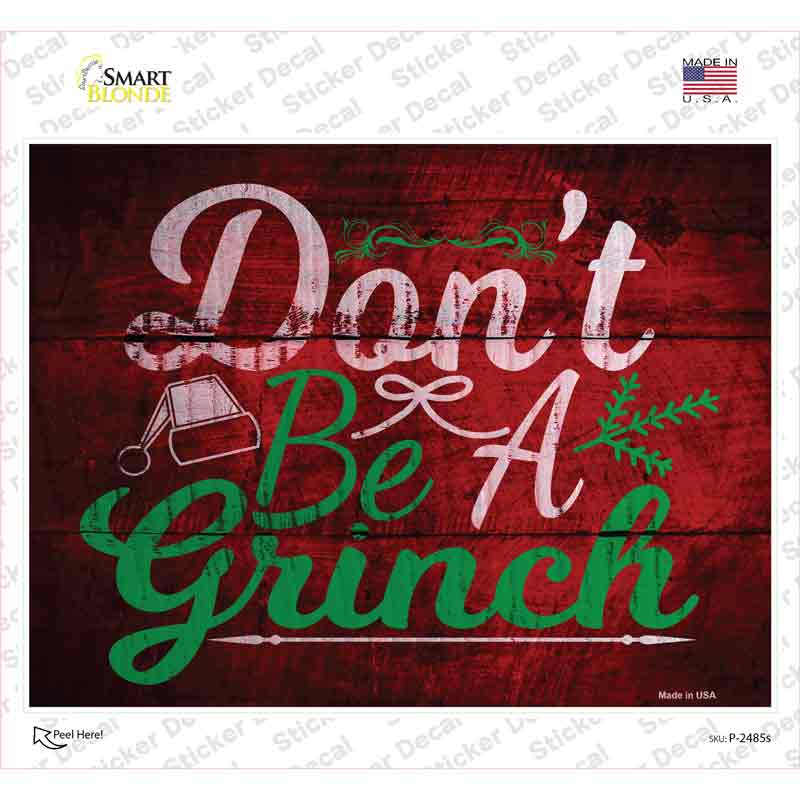 P-2485s-M Dont Be A Grinch Novelty Rectangle Sticker Decal - Medium