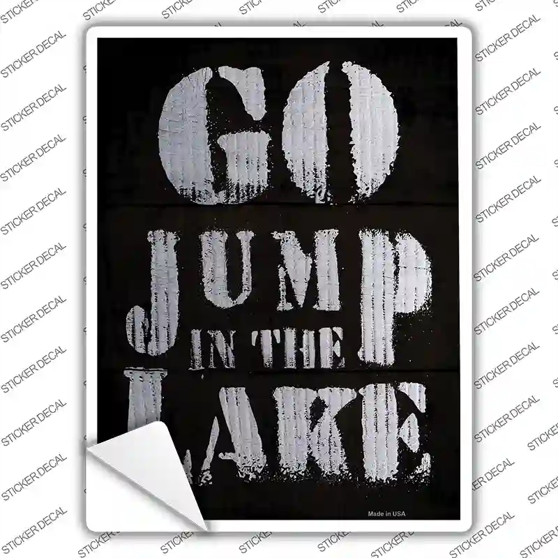 P-2516s-S Go Jump in the Lake Novelty Rectangle Sticker Decal - Small