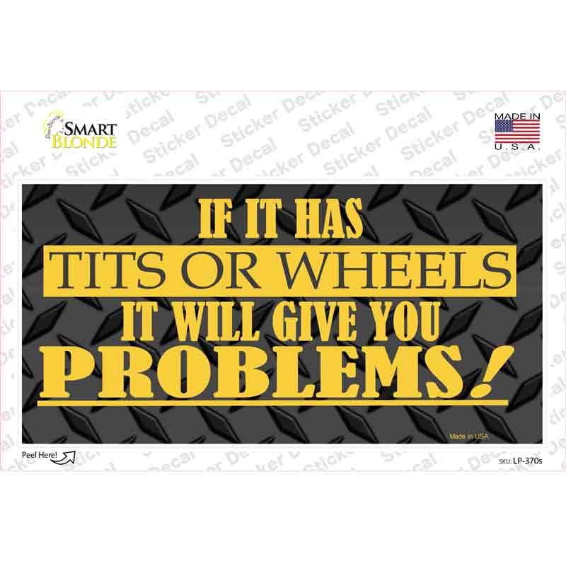 LP-370s-M Tits or Wheels Give Problems Novelty Sticker Decal - Medium