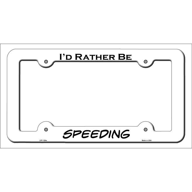 LPF-126w 12 x 6 in. Speeding Novelty Metal License Plate Frame, White