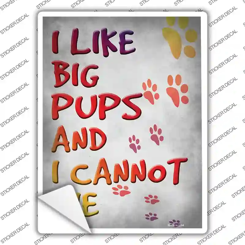 P-2947s-L I Like Big Pups Novelty Rectangle Sticker Decal - Large