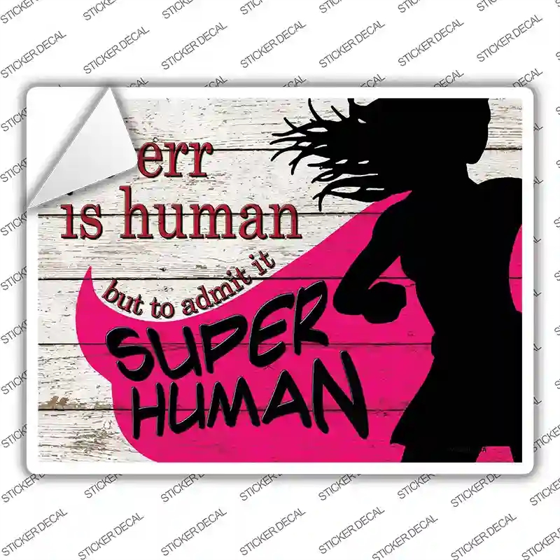 P-3142s-S To Err is Human Novelty Rectangle Sticker Decal - Small