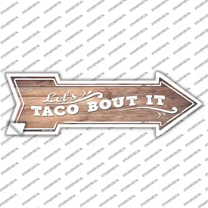 A-675s-XL Lets Taco About It Novelty Arrow Sticker Decal - Extra Large
