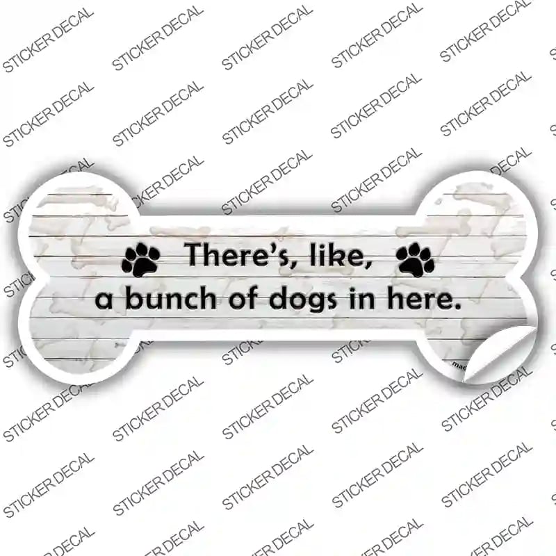B-065s-S Bunch of Dogs in Here Novelty Bone Sticker Decal - Small