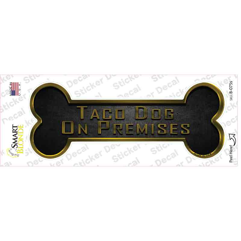 B-075s-M Taco Dog on Premises Novelty Bone Sticker Decal - Medium