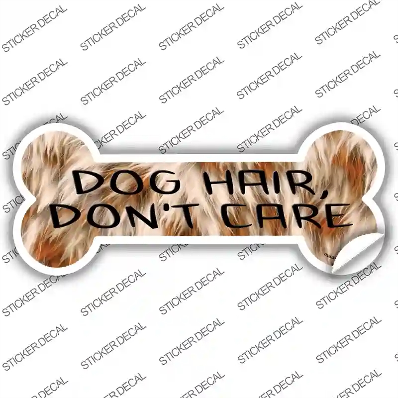 B-166s-S Dog Hair Dont Care Novelty Bone Sticker Decal - Small