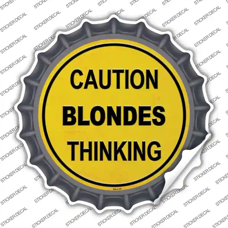 BC-1008s-S Caution Blondes Thinking Novelty Bottle Cap Sticker Decal - Small