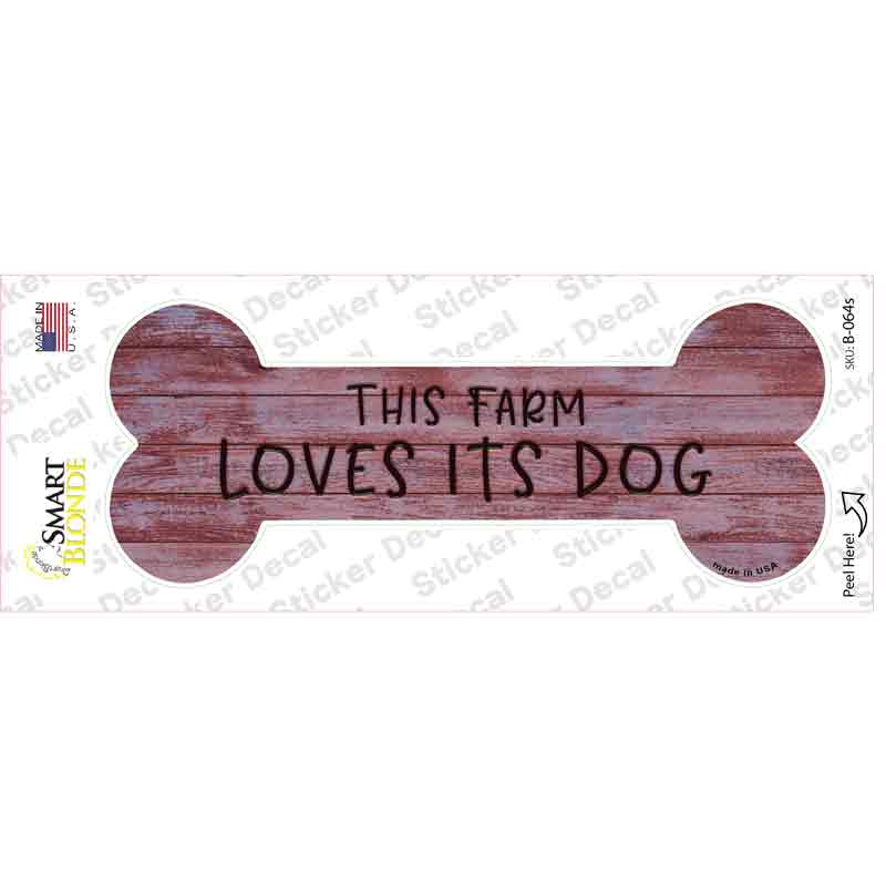 B-064s-M This Farm Loves its Dog Novelty Bone Sticker Decal - Medium