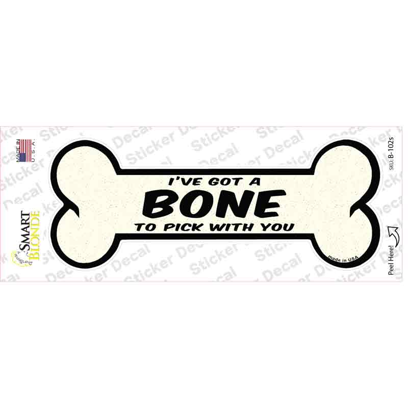 B-102s-M Bone to Pick with You Novelty Bone Sticker Decal - Medium