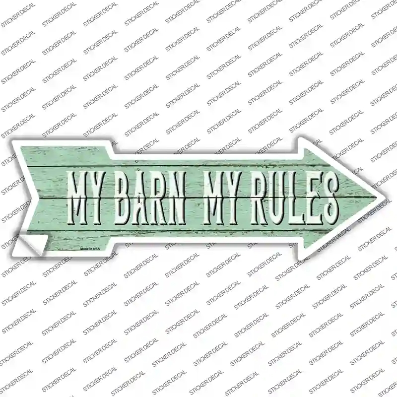 A-693s-L My Barn My Rules Novelty Arrow Sticker Decal - Large