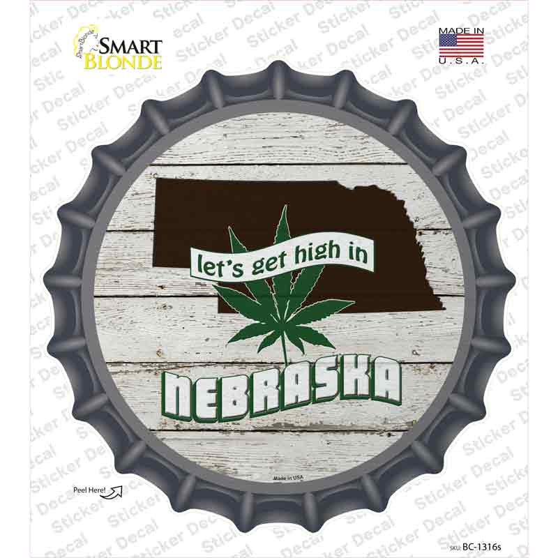 BC-1316s-M Lets Get High in Nebraska Novelty Bottle Cap Sticker Decal - Medium