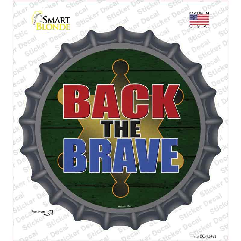 BC-1342s-M Back the Brave Sheriff Novelty Bottle Cap Sticker Decal - Medium