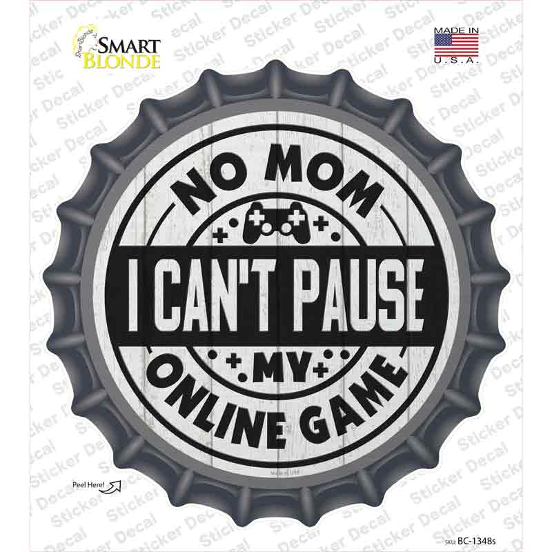 BC-1348s-M Mom I Cant Pause Online Novelty Bottle Cap Sticker Decal - Medium