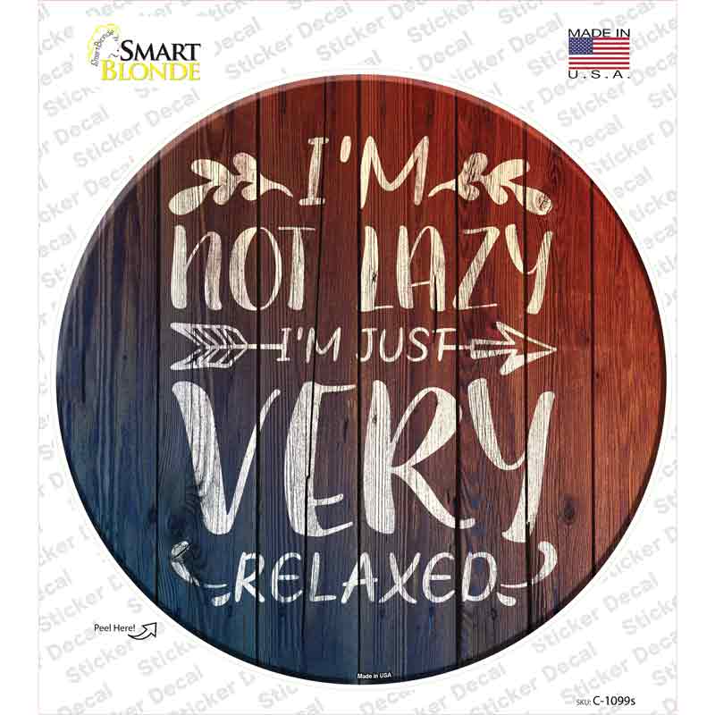 C-1099s-M Im Just Very Relaxed Novelty Circle Sticker Decal - Medium