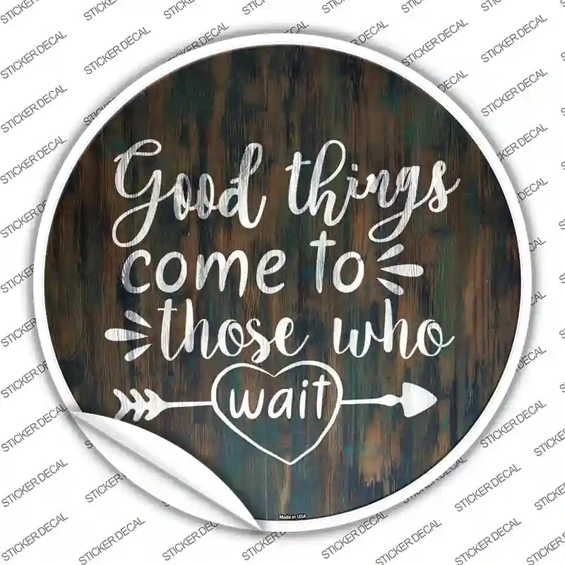 C-1107s-S Good Things to Come Novelty Circle Sticker Decal - Small