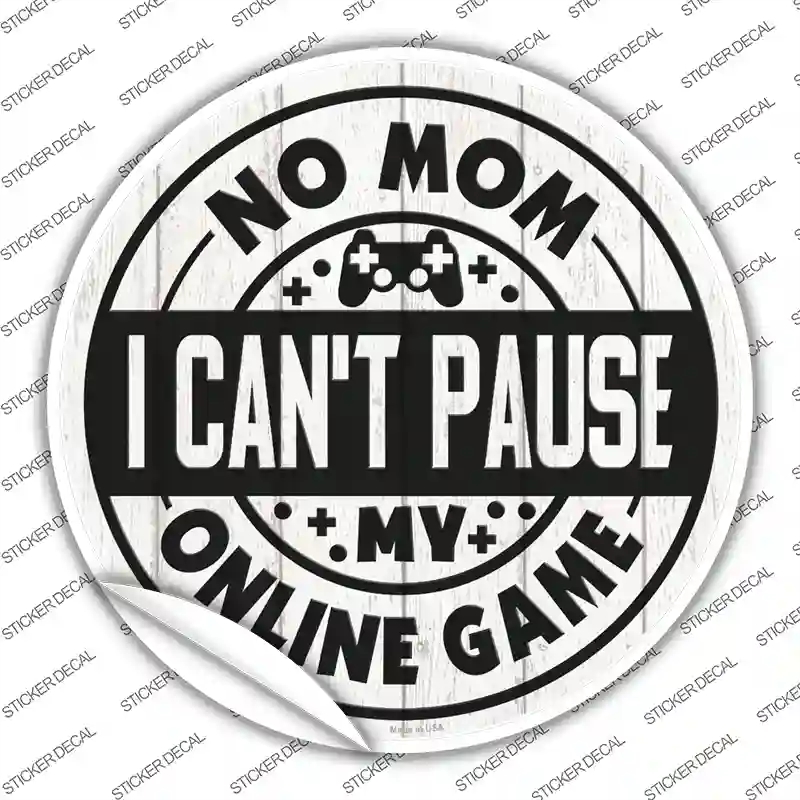 C-1348s-S Mom I Cant Pause Online Novelty Circle Sticker Decal - Small