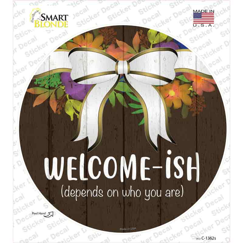 C-1362s-M Welcomeish Novelty Circle Sticker Decal - Medium
