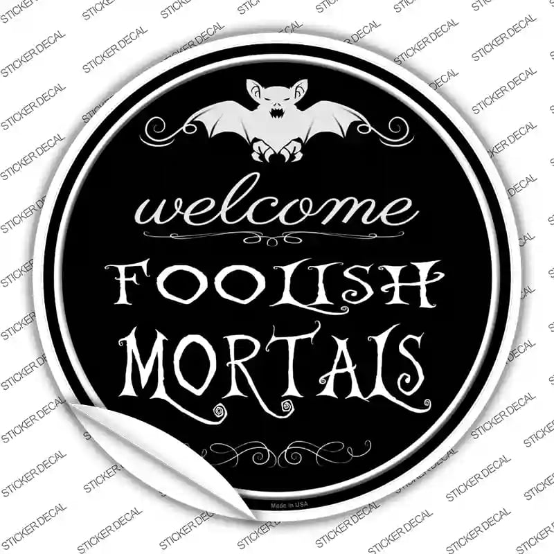 C-505s-S Welcome Mortals Novelty Circle Sticker Decal - Small