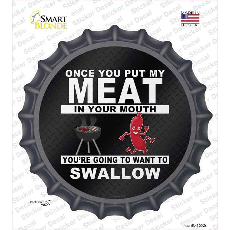BC-1652s-M Meat in Your Mouth Novelty Bottle Cap Sticker Decal - Medium