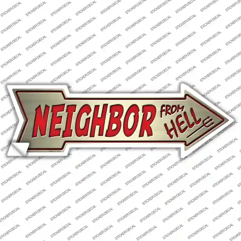 A-347s-L Neighbor From Hell Novelty Arrow Sticker Decal - Large
