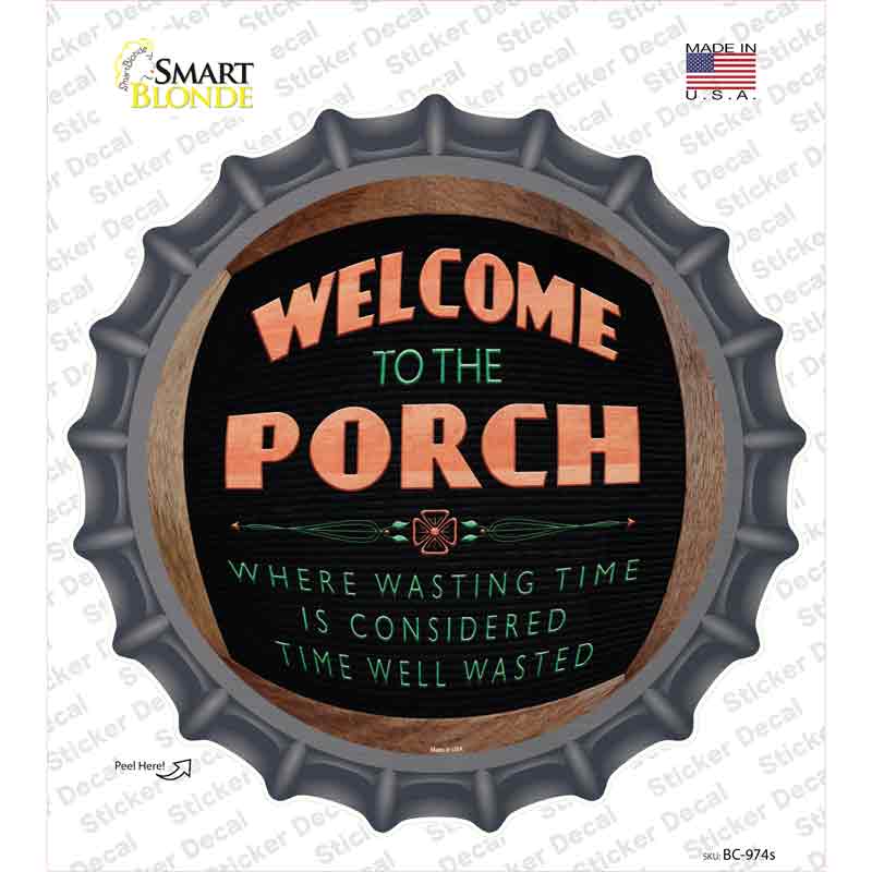 BC-974s-M Welcome to the Porch Novelty Bottle Cap Sticker Decal - Medium
