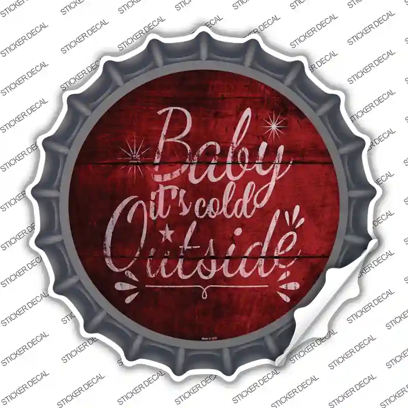 BC-988s-S Baby Its Cold Outside Novelty Bottle Cap Sticker Decal - Small