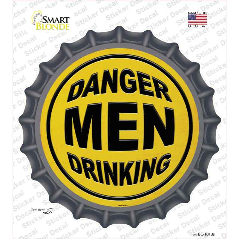 BC-1013s-M Danger Men Drinking Novelty Bottle Cap Sticker Decal - Medium