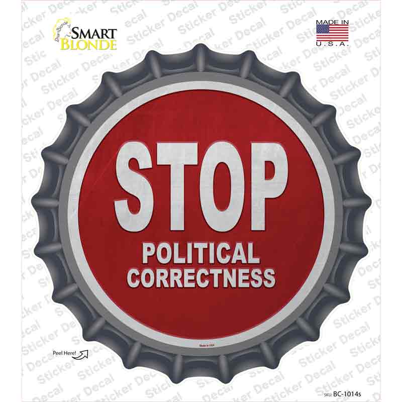 BC-1014s-M Stop Political Correctness Novelty Bottle Cap Sticker Decal - Medium