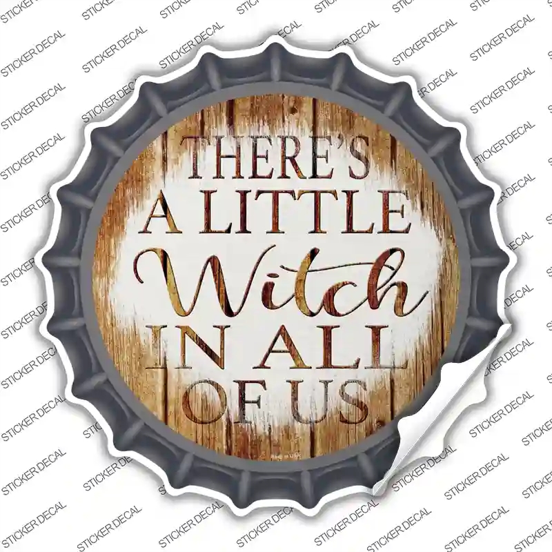 BC-1284s-S Witch in All of Us Novelty Bottle Cap Sticker Decal - Small