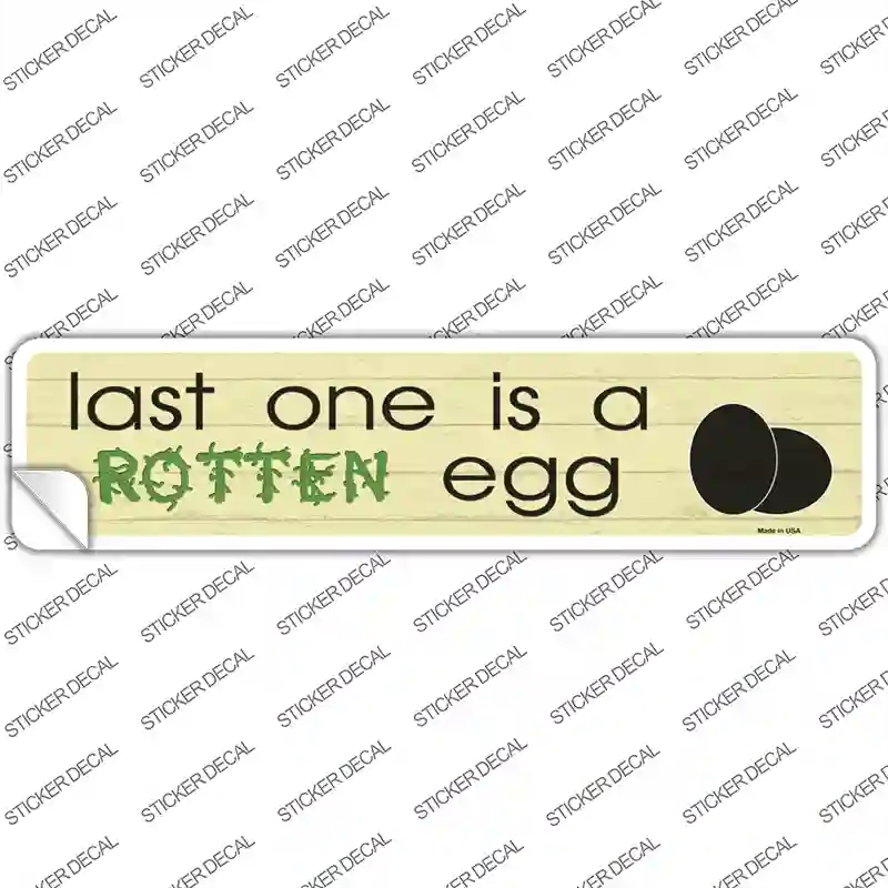 K-1712s-XL Last One is Rotten Egg Novelty Narrow Sticker Decal - Extra Large