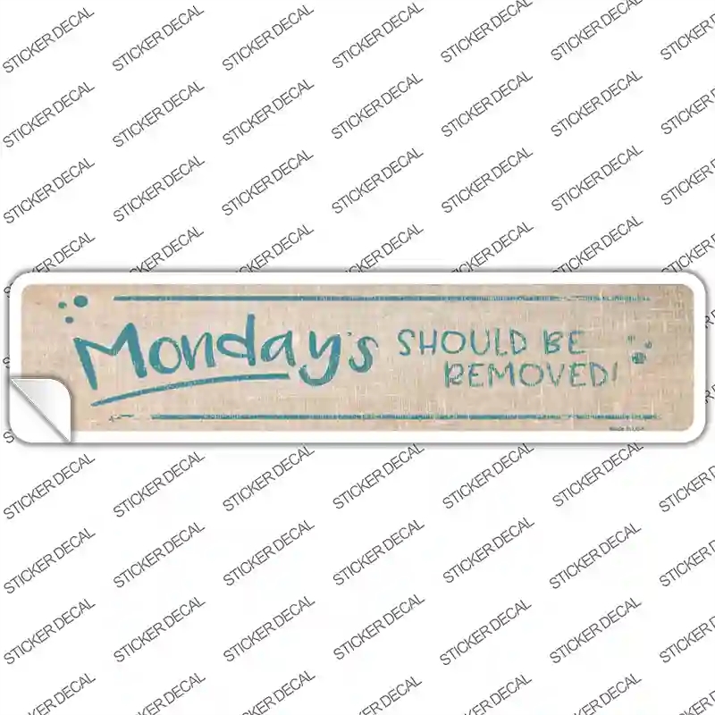 K-925s-S Mondays Should Be Removed Novelty Narrow Sticker Decal - Small