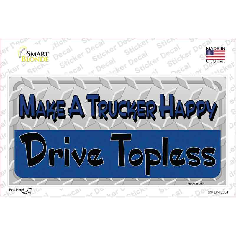 LP-1203s-M Make A Trucker Happy Novelty Sticker Decal - Medium