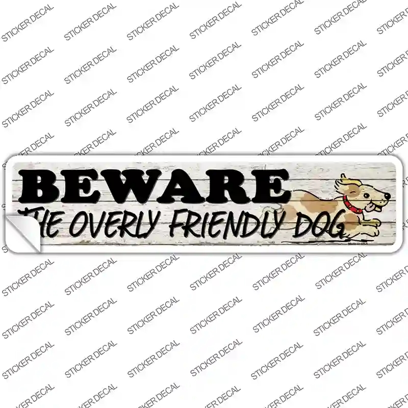 K-1456s-S Beware Over Friendly Dog Novelty Narrow Sticker Decal - Small